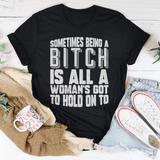 All A Woman's Got To Hold On To Tee From Peachy Sunday