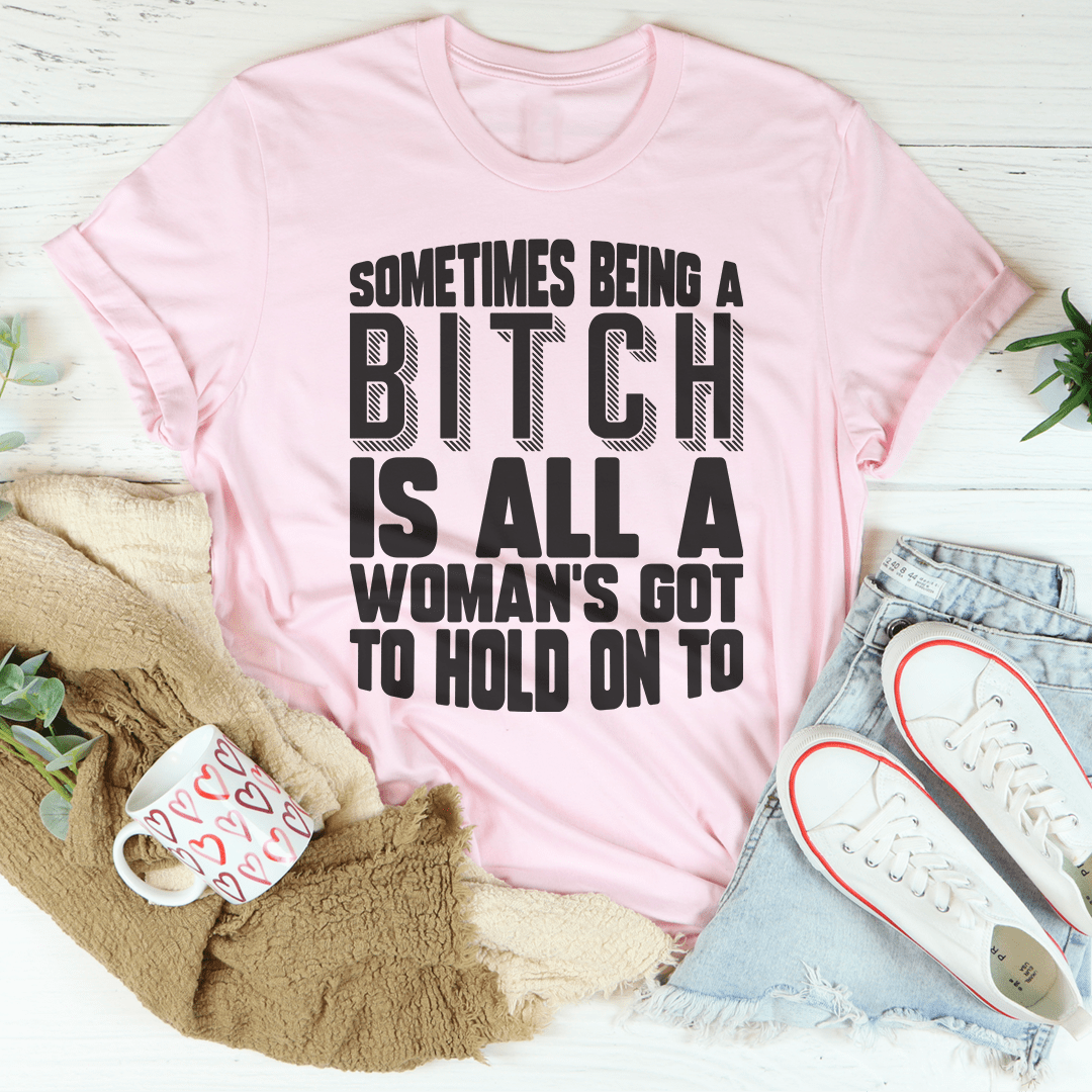 All A Woman's Got To Hold On To Tee From Peachy Sunday