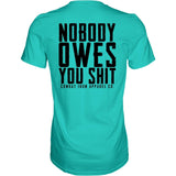 Nobody Owes You Men's T-Shirt from Combat Iron Apparel
