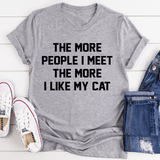 The More People I Meet The More I Like My Cat Tee From Peachy Sunday