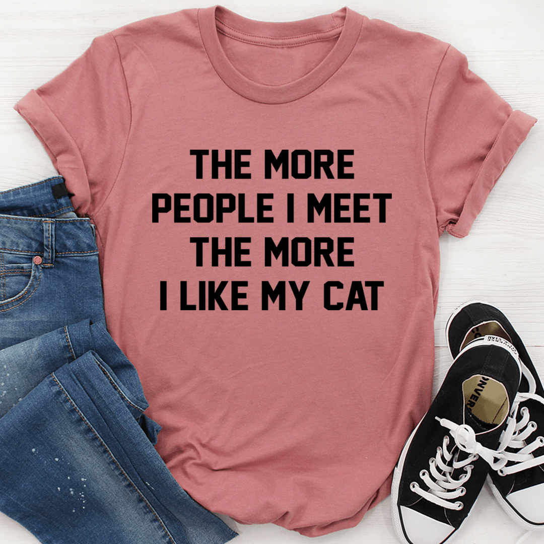 The More People I Meet The More I Like My Cat Tee From Peachy Sunday