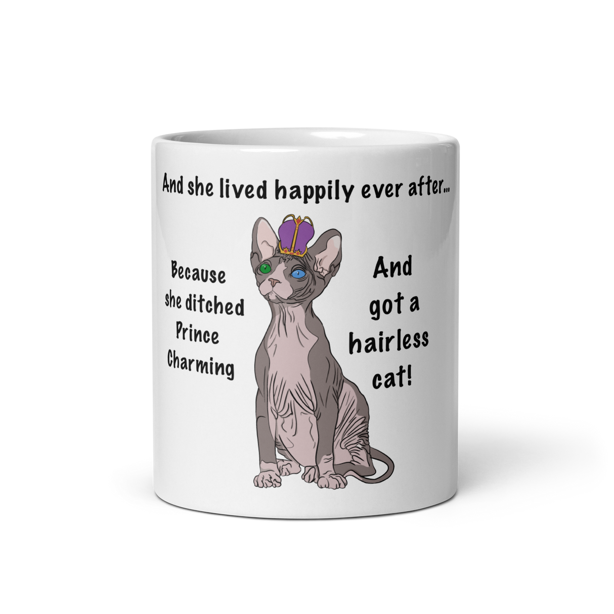 "DITCHED PRINCE CHARMING & GOT A SPHYNX" MUG from ReNewedPet