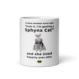 "FUCK IT - I'M GETTING A SPHYNX CAT" COFFEE MUG from ReNewedPet