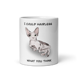 "I COULD HAIRLESS WHAT YOU THINK" COFFEE MUG from ReNewedPet