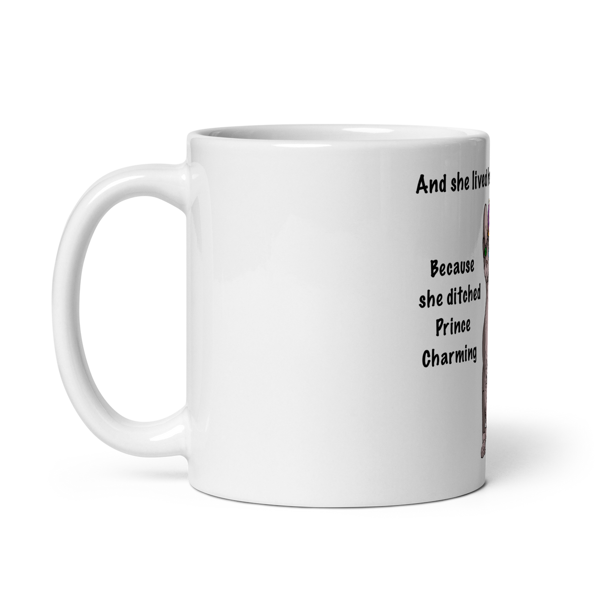 "DITCHED PRINCE CHARMING & GOT A SPHYNX" MUG from ReNewedPet