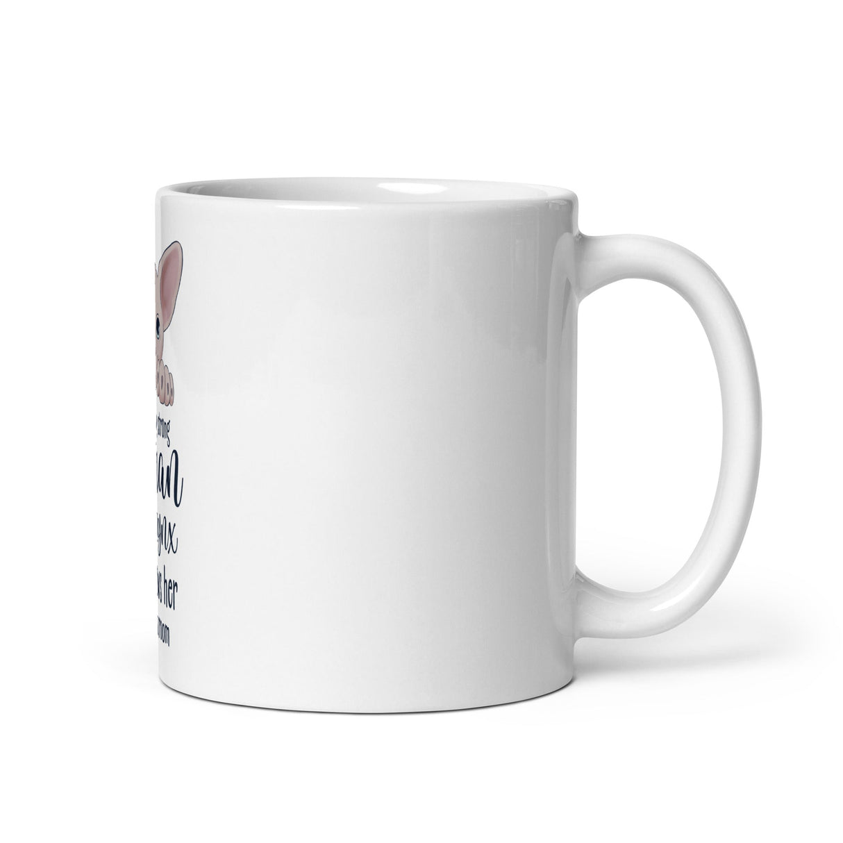 "BEHIND EVERY WOMAN" SPHYNX MUG from ReNewedPet