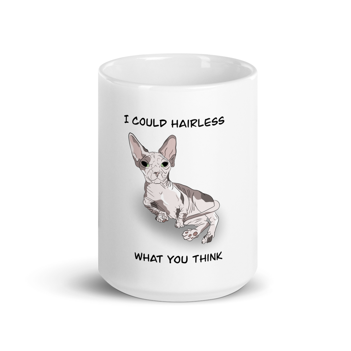 "I COULD HAIRLESS WHAT YOU THINK" COFFEE MUG from ReNewedPet