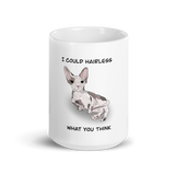 "I COULD HAIRLESS WHAT YOU THINK" COFFEE MUG from ReNewedPet