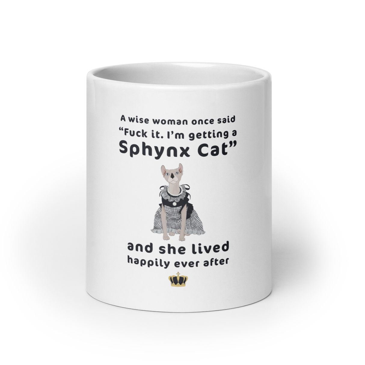 "FUCK IT - I'M GETTING A SPHYNX CAT" COFFEE MUG from ReNewedPet