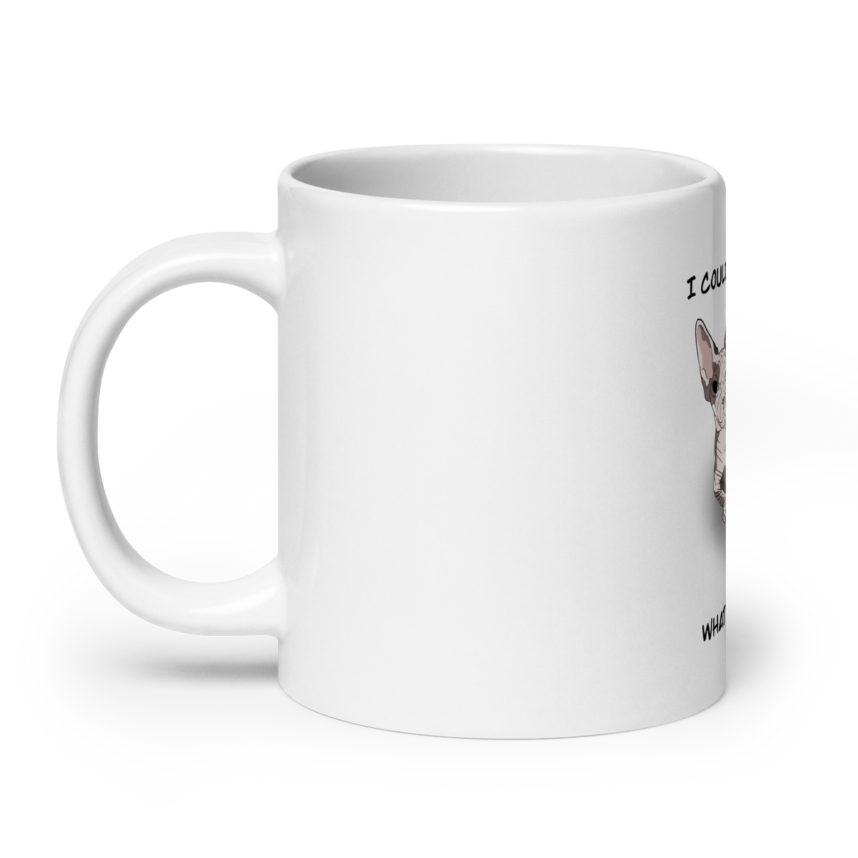 "I COULD HAIRLESS WHAT YOU THINK" COFFEE MUG from ReNewedPet