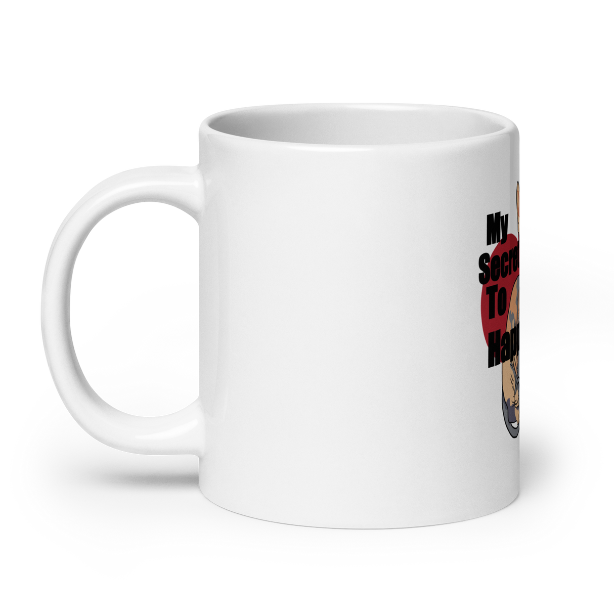 "MY SECRET TO HAPPINESS" COFFEE MUG from ReNewedPet