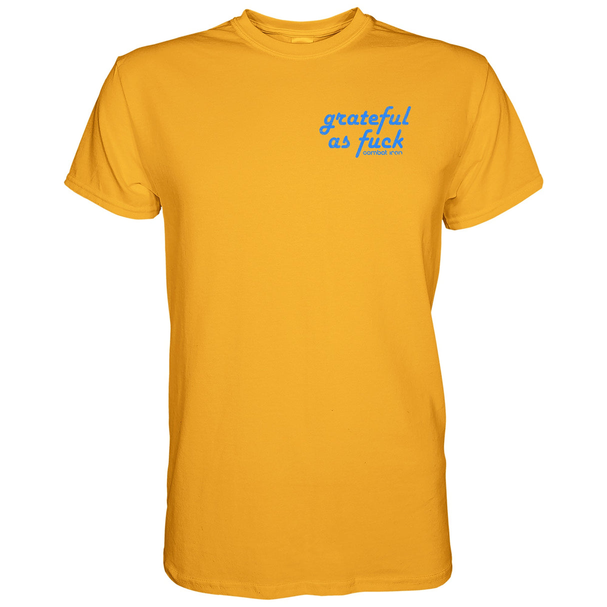 Grateful As Fuck Men's T-Shirt From Combat Iron Apparel