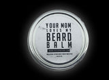 Your Mom Loves My Beard Balm From Doc Spartan